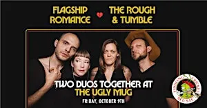 Flagship Romance and The Rough & Tumble at The Ugly Mug