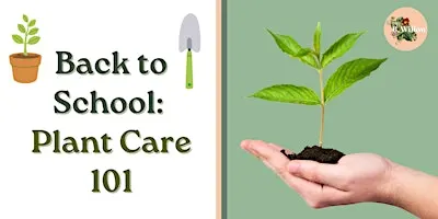 Back to School: Plant Care 101