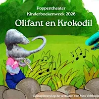 Poppenvoorstelling Olifant en Krokodil (Voorstelling 2)