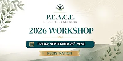 P.E.A.C.E. Counselors Network 2026 Workshop