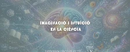 Conferència: Imaginació i intuïció en la Ciència