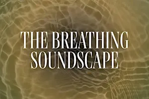 The Breathing Soundscape: Where Sound Meets Breath Meets Body