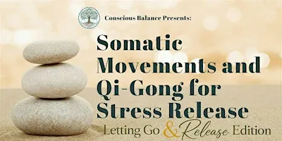 Somatic Movements and Qi-Gong: Letting Go & Release Edition