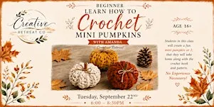 Beginner Learn to Crochet Mini Pumpkins Class w/Amanda of Creative Retreat