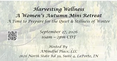 Harvesting Wellness ~ A Women's Autumn Mini Retreat