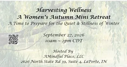 Harvesting Wellness ~ A Women's Autumn Mini Retreat