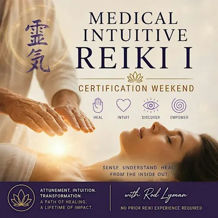 Medical Intuitive Reiki I — Certification Weekend