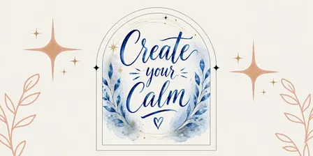 An Evening of Wellbeing: Create your Calm ✨