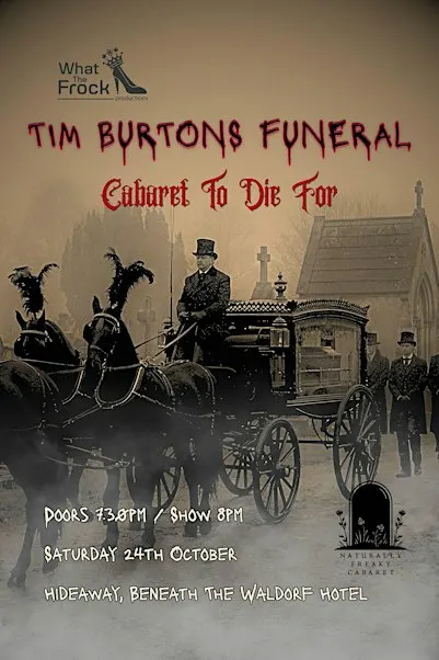 Tim Burtons Funeral - A Naturally Freaky Cabaret