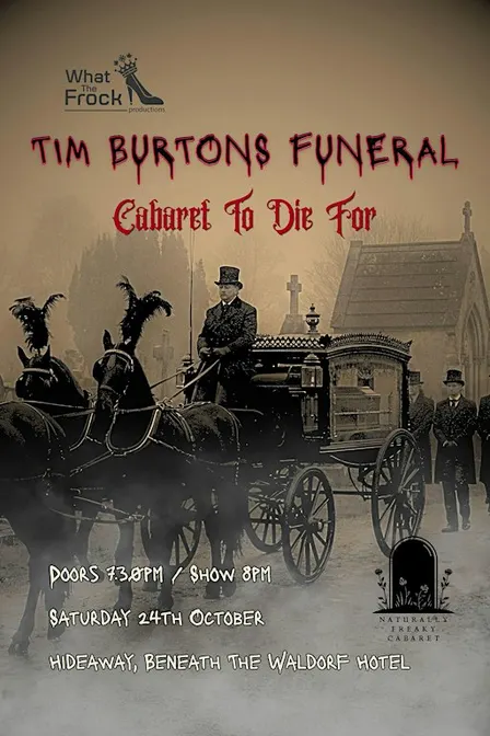 Tim Burtons Funeral - A Naturally Freaky Cabaret