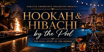 Hookah & Hibachi by the Pool