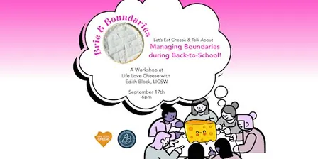 Brie & Boundaries: Eat Cheese and Talk About Back-to-School Boundaries