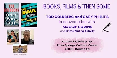 BOOKS, FILMS & THEN SOME: Tod Goldberg /Gary Phillips /Maggie Downs