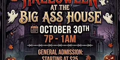 HALLOWEEN AT THE BIG ASS HOUSE