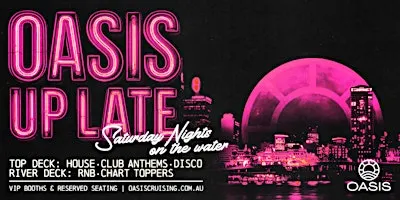 OASIS presents UP LATE - Saturday 19th September
