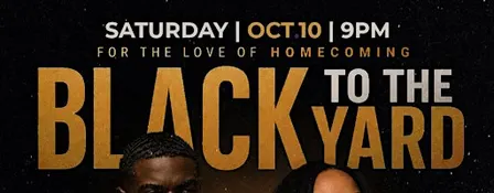 BLACK TO THE YARD For The Love of HomECUming