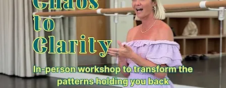 Chaos to Clarity workshop