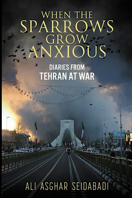 When the Sparrows Grow Anxious: Diaries from Tehran: UK Launch