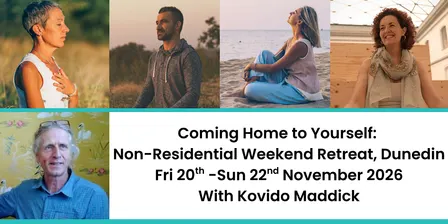 Coming Home To Yourself , Meditation Retreat, Dunedin. 20-22 Nov. 2026