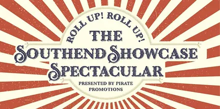 The Southend Showcase Spectacular!