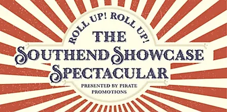 The Southend Showcase Spectacular!