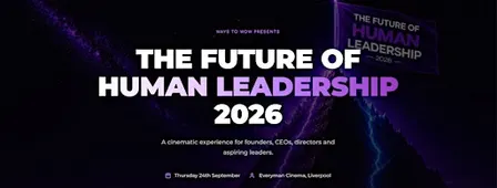 The Future of Human Leadership 2026