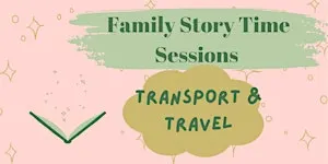 0 - 8 years Transport & Travel Storytime Session