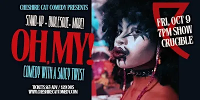 Oh, My! A Stand-Up & Burlesque Variety Show