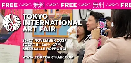 Tokyo International Art Fair - Free Nov 27th Saturday 11月27日（土）空きあり（2027年）