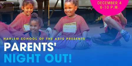 Parent's Night Out! At Harlem School of the Arts (December)