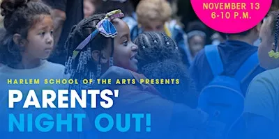 Parent's Night Out! At Harlem School of the Arts (November)