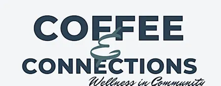 Coffee & Connections: Wellness in Community