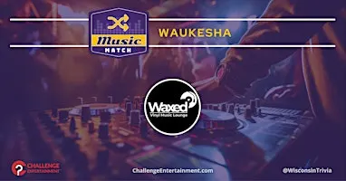 Weekly Music Match at Waxed Vinyl Lounge - Downtown Waukesha