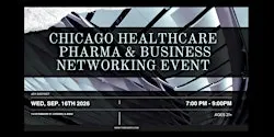 Chicago Healthcare, Pharma & Business Networking Event