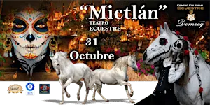 “MICTLÁN" -  (31  octubre)