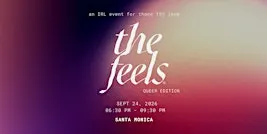 The Feels Queer edition 6: an event for LGBTQIA+ love seekers in LA