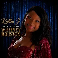 Kellie J Presents -A Tribute To Whitney Houston