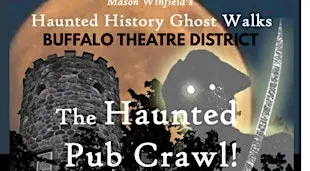 Haunted Pub Crawl: Buffalo Theatre District