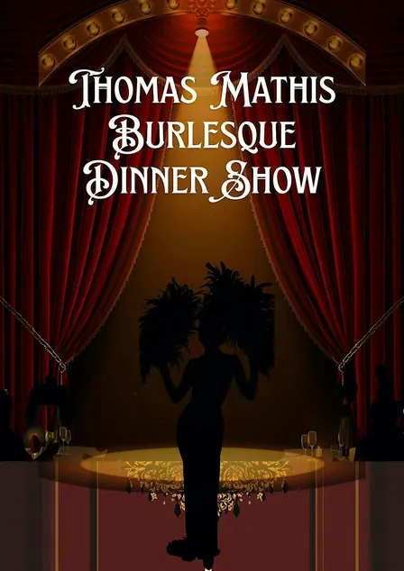 Thomas Mathis Burlesque Dinner Show