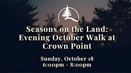 Seasons on the Land: Evening October Walk at Crown Point