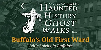 Buffalo's Old First Ward: The Village Ghost Walk