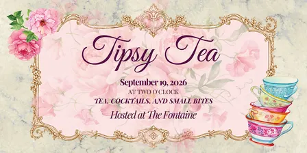 Tipsy Tea at The Fontaine