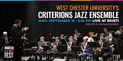 West Chester University's Criterions Jazz Ensemble at Rivet! (FREE Concert)
