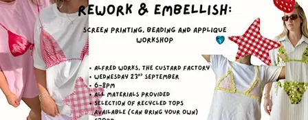 Rework and Embellish: Screenprinting, Beading and Applique Workshop