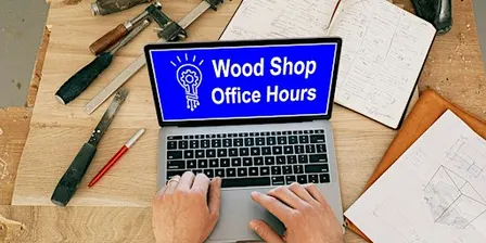 FREE TO MEMBERS. WoodShop Office Hours w/ Steve H.