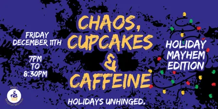 Chaos, Cupcakes & Caffeine: Holiday Mayhem Edition