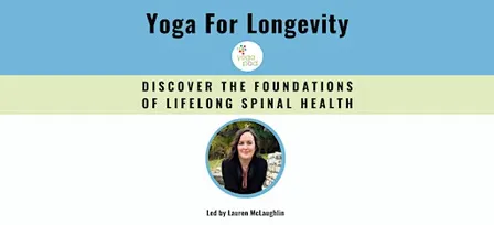Yoga For Longevity: Foundations Of A Healthy Spine