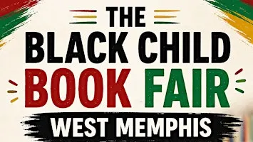 THE BLACK CHILD BOOK FAIR WEST MEMPHIS