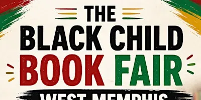 THE BLACK CHILD BOOK FAIR WEST MEMPHIS