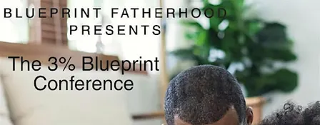 The 3% Blueprint Fatherhood Conference